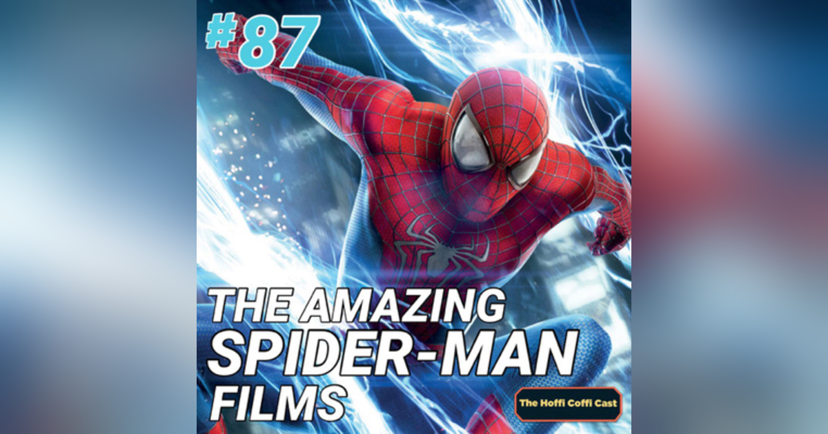 87 - The Amazing Spider-Man Films 87 - The Amazing Spider-Man Films