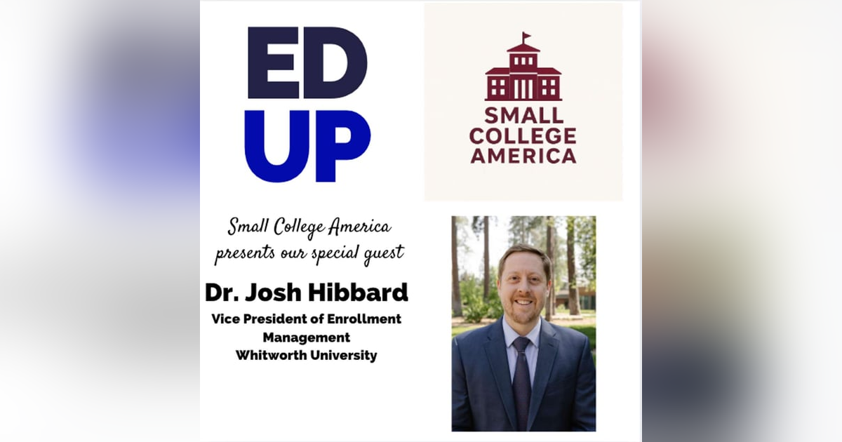 Small College America Dr. Josh Hibbard - Vice President Whitworth University Small College America Dr. Josh Hibbard - Vice President Whitworth University