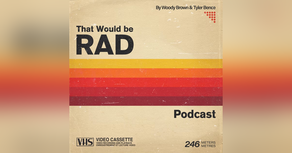 That Would Be Rad That Would Be Rad