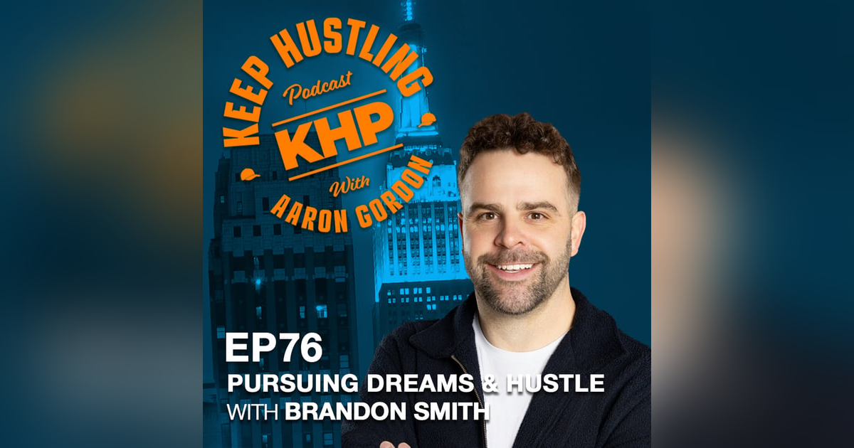 Pursuing Dreams and Hustle with Brandon Smith Pursuing Dreams and Hustle with Brandon Smith