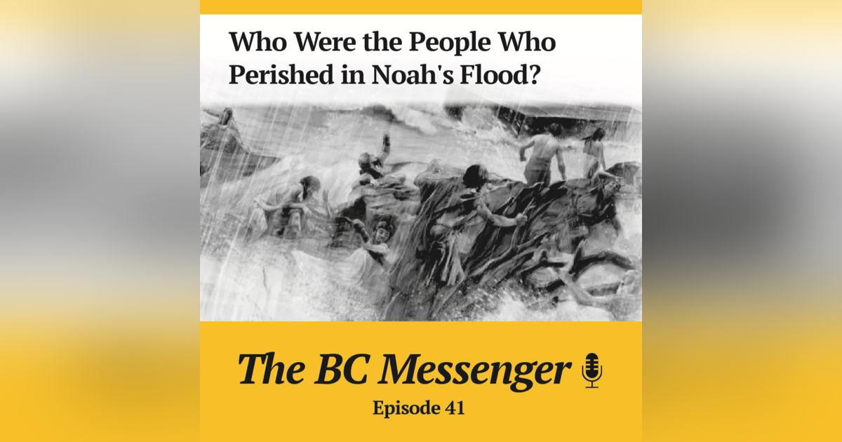 Who Were the People Who Perished in Noah's Flood? Who Were the People Who Perished in Noah's Flood?