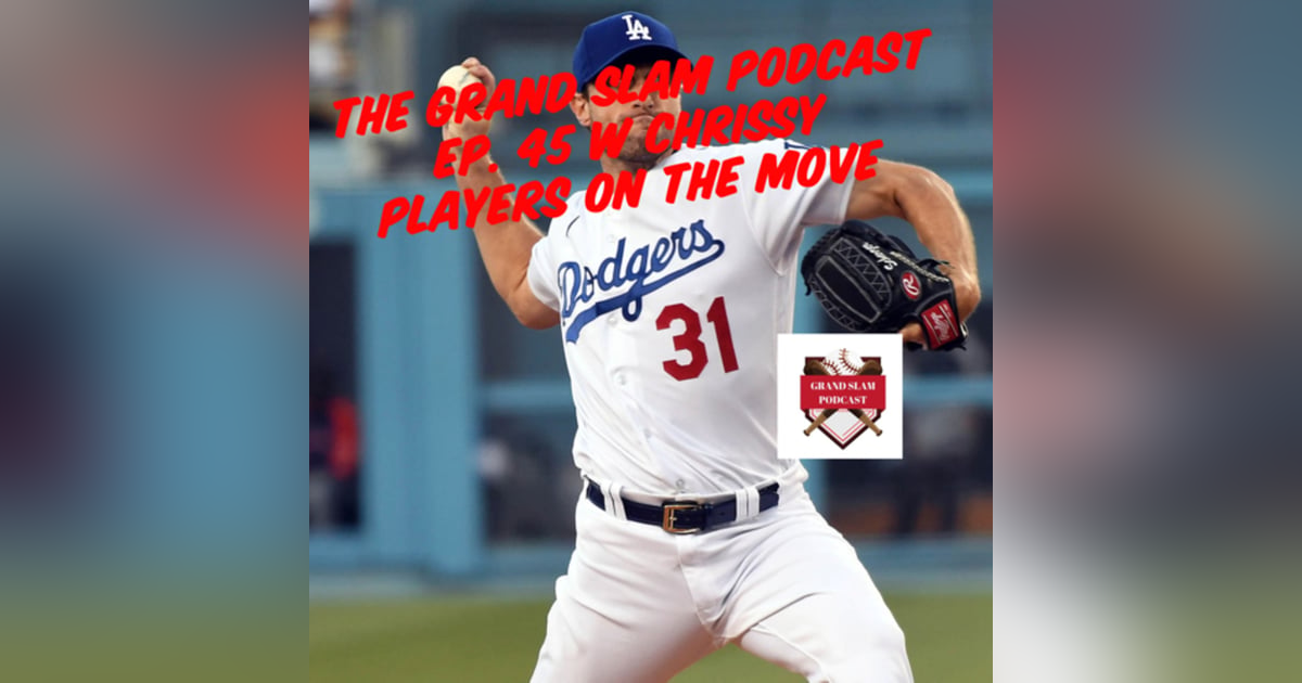The Grand Slam Podcast Ep.45 Players on the Move The Grand Slam Podcast Ep.45 Players on the Move