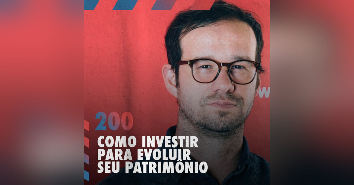 Como investir na evolução do seu patrimônio — Café com ADM 200 Como investir na evolução do seu patrimônio — Café com ADM 200