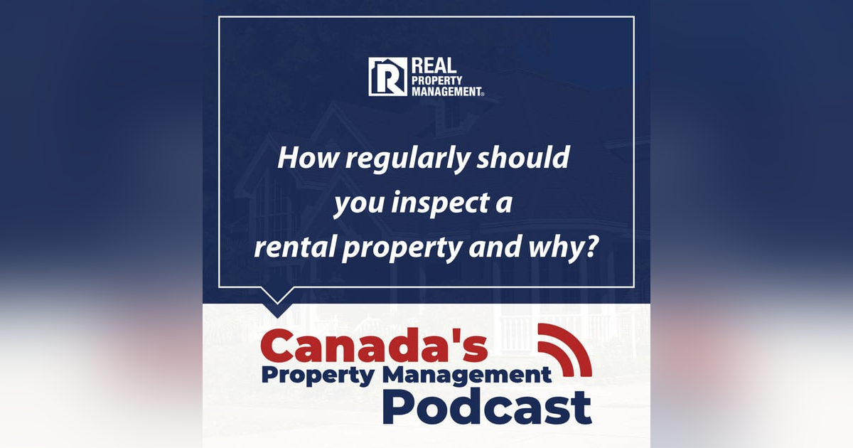 How regularly should you inspect a rental property and why? How regularly should you inspect a rental property and why?
