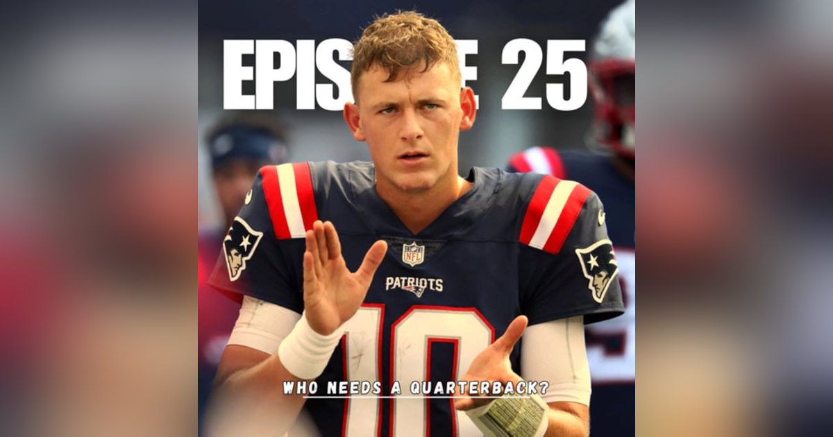 Episode 25: Who Needs A Quarterback? Episode 25: Who Needs A Quarterback?