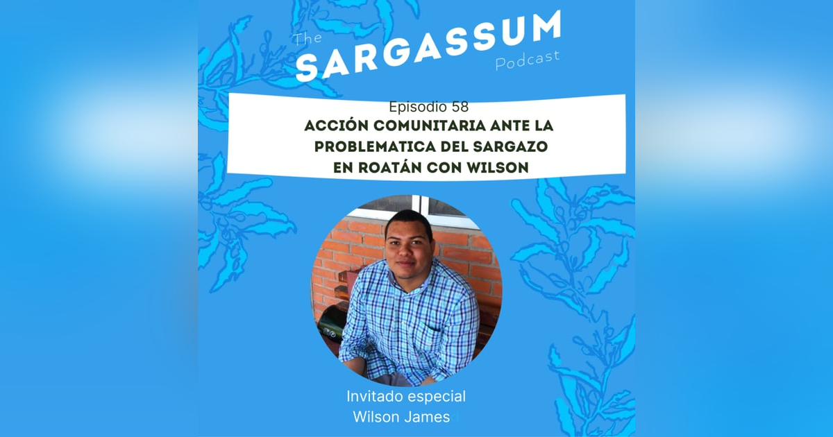 E58 Acción comunitaria ante la problematica del sargazo en Roatan con Wilson. E58 Acción comunitaria ante la problematica del sargazo en Roatan con Wilson.