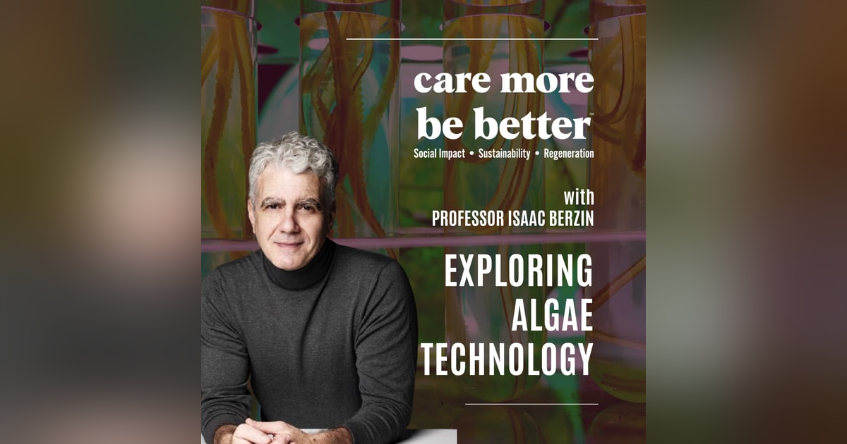 Exploring Algae Technology With Professor Isaac Berzin Exploring Algae Technology With Professor Isaac Berzin
