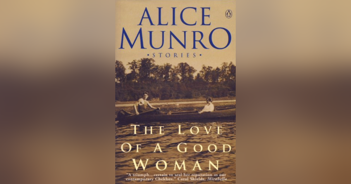 Alice Munro | The Love of a Good Woman 2 Alice Munro | The Love of a Good Woman 2