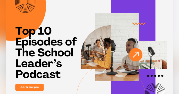 image for Top 10 Episodes of The School Leader’s Podcast