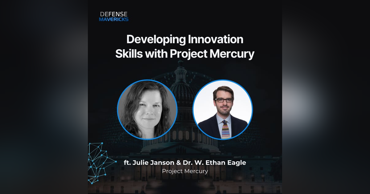 Developing Innovation Skills with Project Mercury’s Dr. W. Ethan Eagle & Julie Janson Developing Innovation Skills with Project Mercury’s Dr. W. Ethan Eagle & Julie Janson
