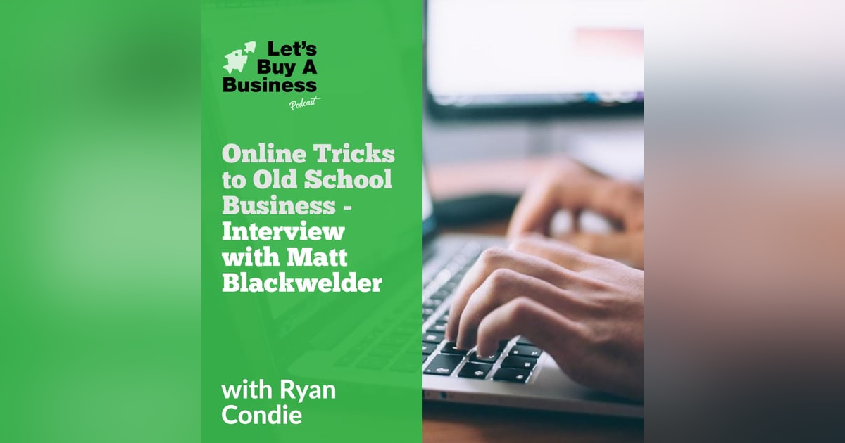 Online Tricks to Old School Business - Interview with Matt Blackwelder Online Tricks to Old School Business - Interview with Matt Blackwelder