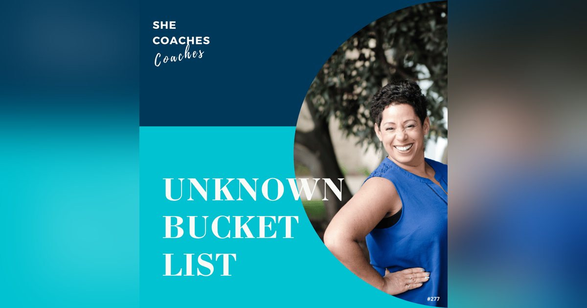 The Unknown Bucket List: Transform Your Coaching by Embracing Life's Unexpected Turns with J. Lumen Ep: 277 The Unknown Bucket List: Transform Your Coaching by Embracing Life's Unexpected Turns with J. Lumen Ep: 277