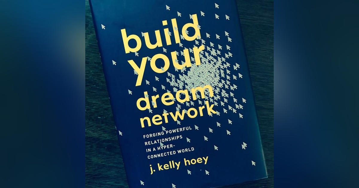 Building A Powerful Network with J. Kelly Hoey Building A Powerful Network with J. Kelly Hoey