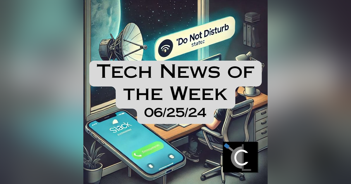Tech News of the Week 06-25-24 Tech News of the Week 06-25-24