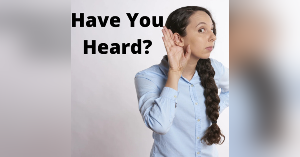 Have You Heard? with special guests Patrick Hayes and James Tesch Have You Heard? with special guests Patrick Hayes and James Tesch