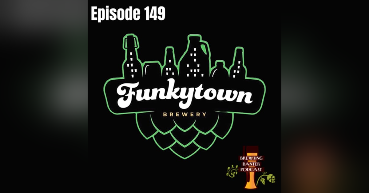 BBP 149 - FunkyTown Brewery BBP 149 - FunkyTown Brewery