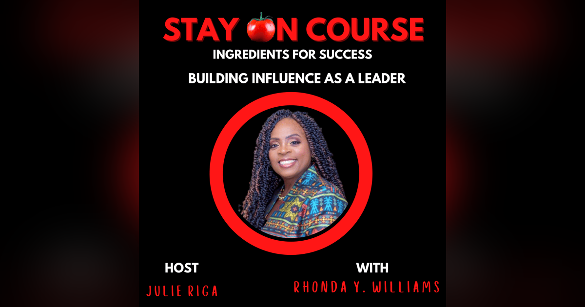 Ingredients for Success - Building Influence as a Leader with Rhonda Y. Williams Ingredients for Success - Building Influence as a Leader with Rhonda Y. Williams