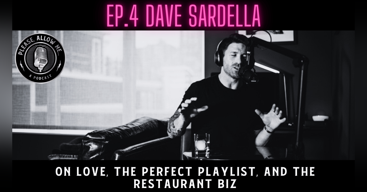 Ep. 4 - Dave Sardella Ep. 4 - Dave Sardella