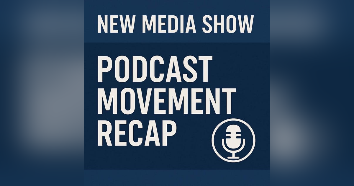 Podcast Movement Recap and Insights #641 Podcast Movement Recap and Insights #641