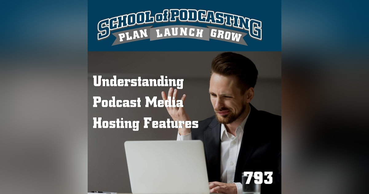 Understanding Podcast Hosting Features Understanding Podcast Hosting Features