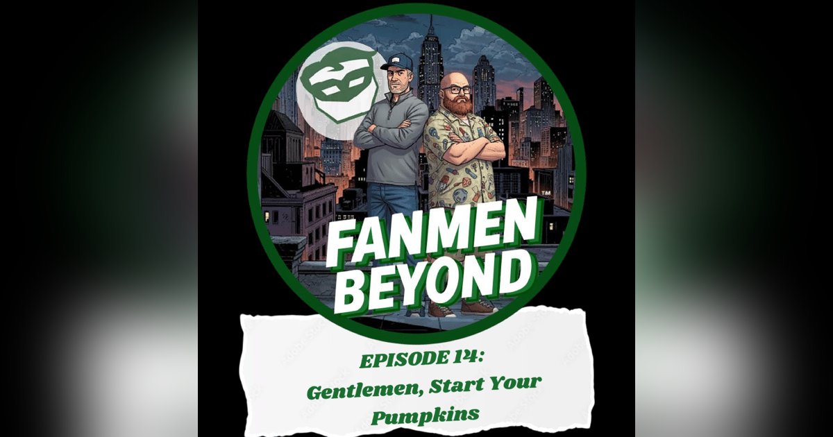 FANMEN Beyond: Ep 14: Gentlemen, Start Your Pumpkins FANMEN Beyond: Ep 14: Gentlemen, Start Your Pumpkins