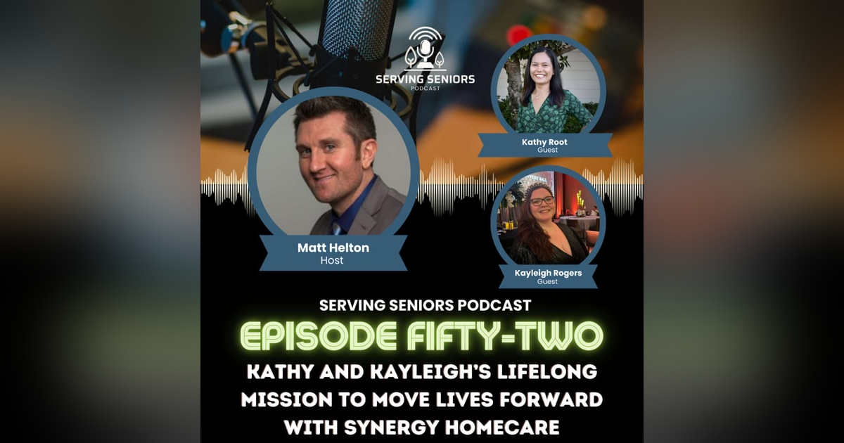 Episode 52: Kathy and Kayleigh’s Lifelong Mission to Move Lives Forward with SYNERGY HomeCare Episode 52: Kathy and Kayleigh’s Lifelong Mission to Move Lives Forward with SYNERGY HomeCare