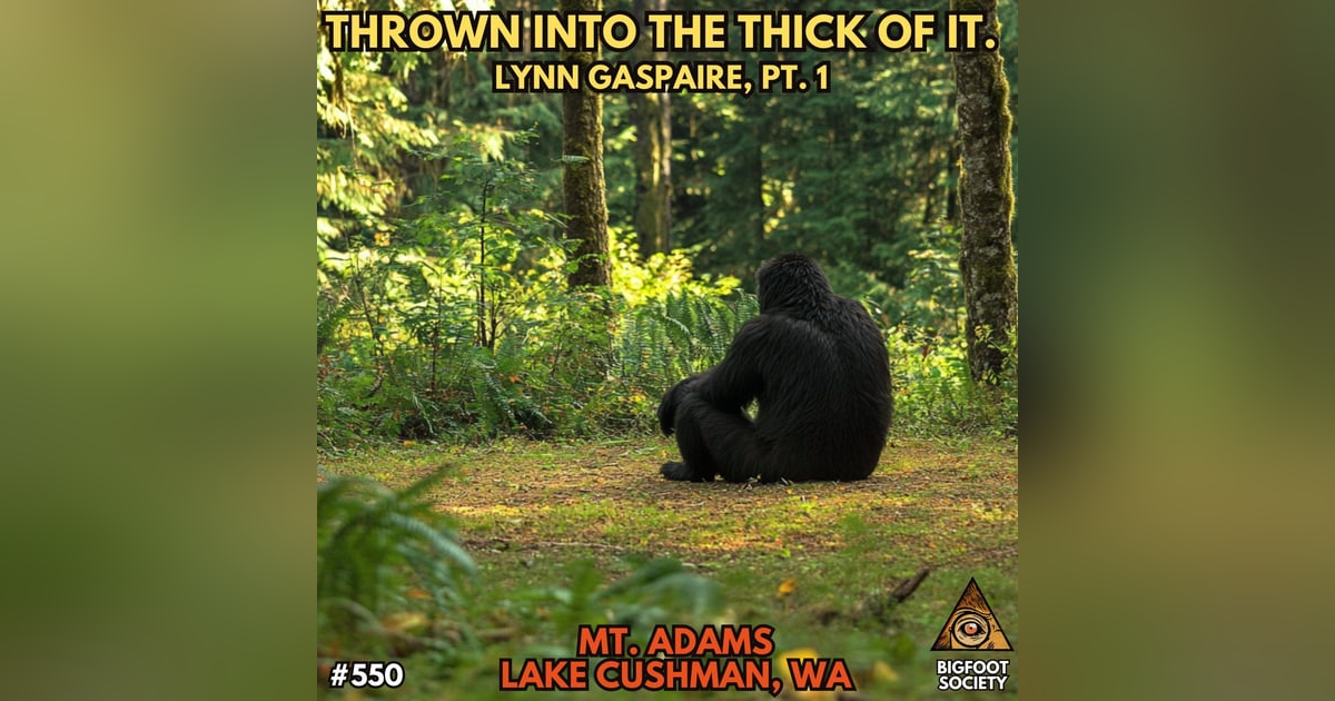 The Closest Anyone Has seen Sasquatch at Lake Cushman, Lynn Gaspaire - Pt. 1 The Closest Anyone Has seen Sasquatch at Lake Cushman, Lynn Gaspaire - Pt. 1