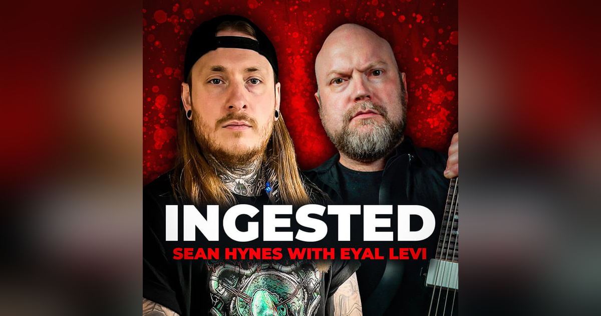 INGESTED (Sean Hynes) | EP 150 INGESTED (Sean Hynes) | EP 150