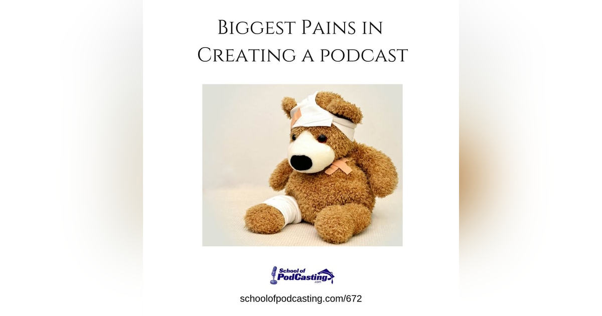 The Biggest Pain in Creating a Podcast The Biggest Pain in Creating a Podcast