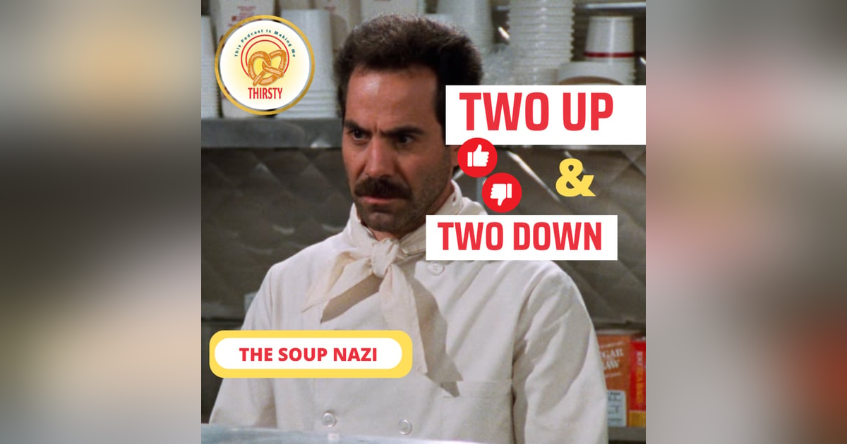 Seinfeld Podcast | Two Up and Two Down | The Soup Nazi Seinfeld Podcast | Two Up and Two Down | The Soup Nazi