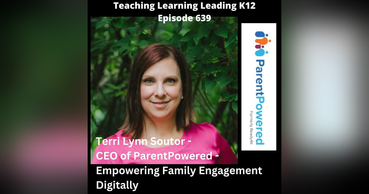 Terri Lynn Soutor - CEO of ParentPowered - Empowering Family Engagement Digitally - 639 Terri Lynn Soutor - CEO of ParentPowered - Empowering Family Engagement Digitally - 639
