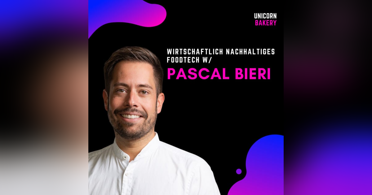 Wirtschaftlich nachhaltiges FoodTech? So scheint es möglich – mit Pascal Bieri, Planted Food Wirtschaftlich nachhaltiges FoodTech? So scheint es möglich – mit Pascal Bieri, Planted Food