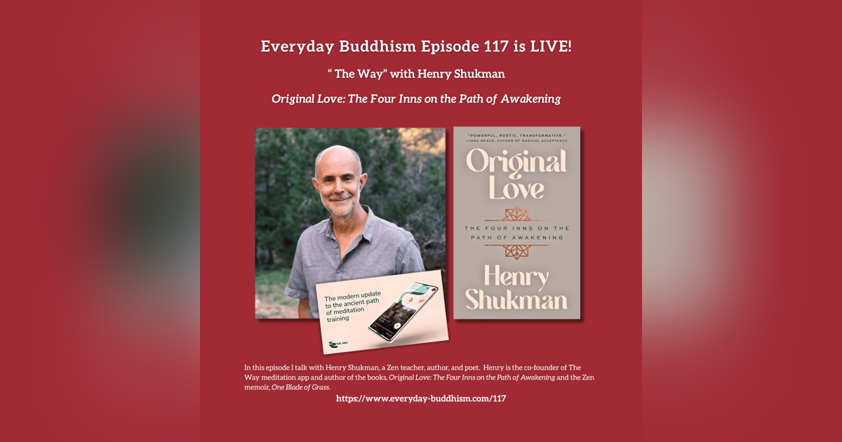 Episode 117 - The Way with Henry Shukman Episode 117 - The Way with Henry Shukman
