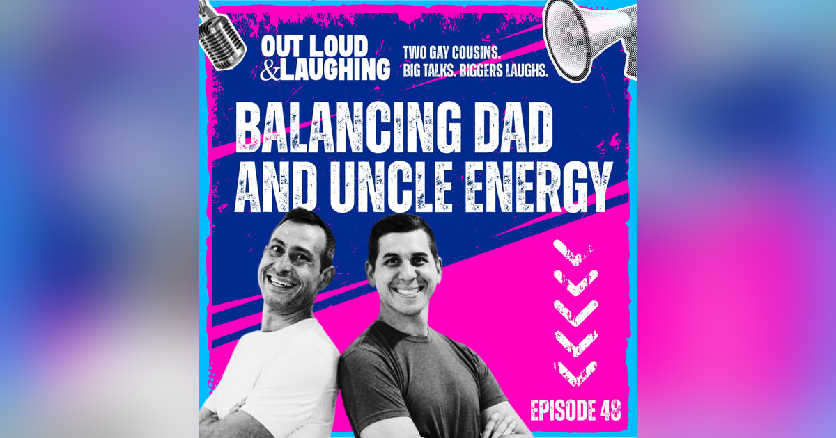 Balancing Dad and Uncle Energy Balancing Dad and Uncle Energy