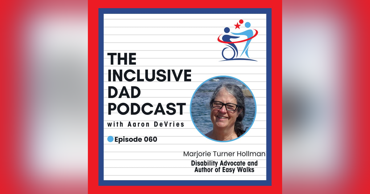 Nature for All: How to Make Outdoor Spaces Accessible with Marjorie Turner Hollman - Episode 60 Nature for All: How to Make Outdoor Spaces Accessible with Marjorie Turner Hollman - Episode 60