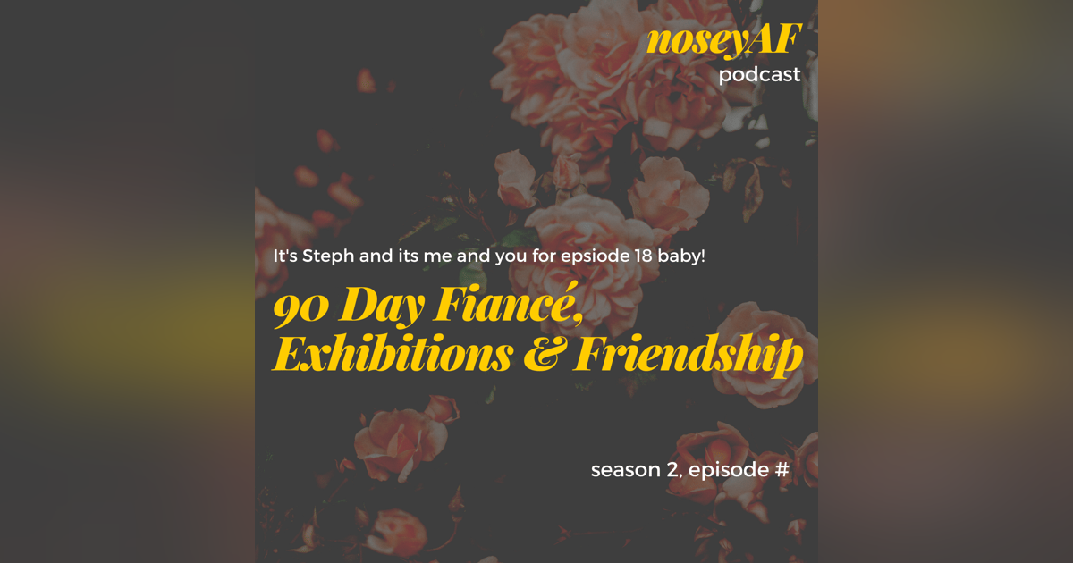 90 Day Fiancé, Exhibitions and Friendship 90 Day Fiancé, Exhibitions and Friendship