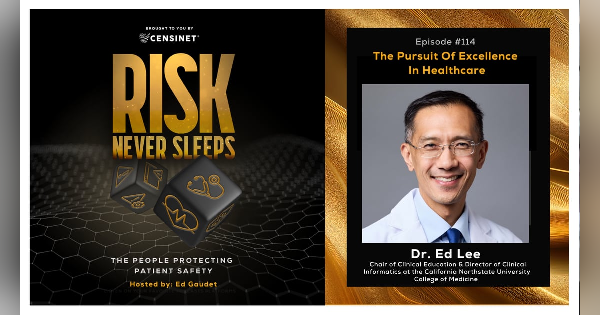 Episode #114. The Pursuit Of Excellence In Healthcare, with  Dr. Ed Lee, Chair of Clinical Education and Director of Clinical Informatics at the California Northstate University College of Medicine Episode #114. The Pursuit Of Excellence In Healthcare, with  Dr. Ed Lee, Chair of Clinical Education and Director of Clinical Informatics at the California Northstate University College of Medicine