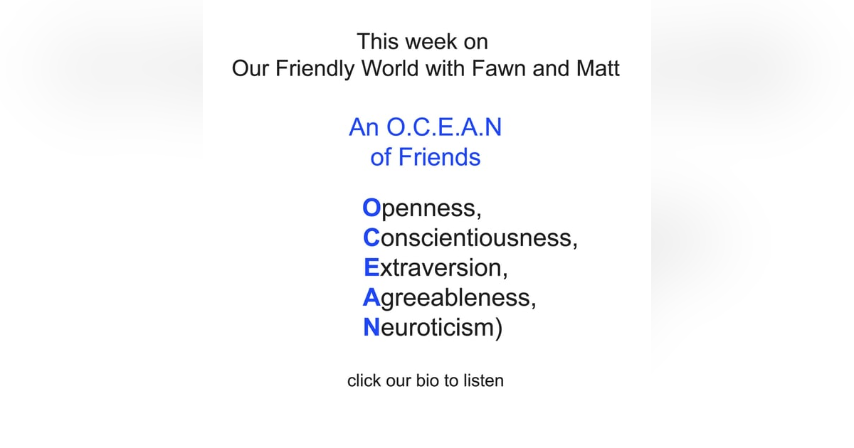 An O.C.E.A.N of Friends - Understanding Personality Dynamics: OCEAN Test Exploration An O.C.E.A.N of Friends - Understanding Personality Dynamics: OCEAN Test Exploration