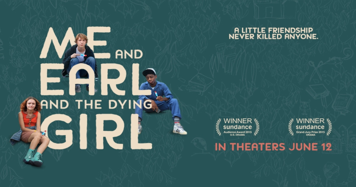 Me and Earl and The Dying Girl & Clarence Me and Earl and The Dying Girl & Clarence