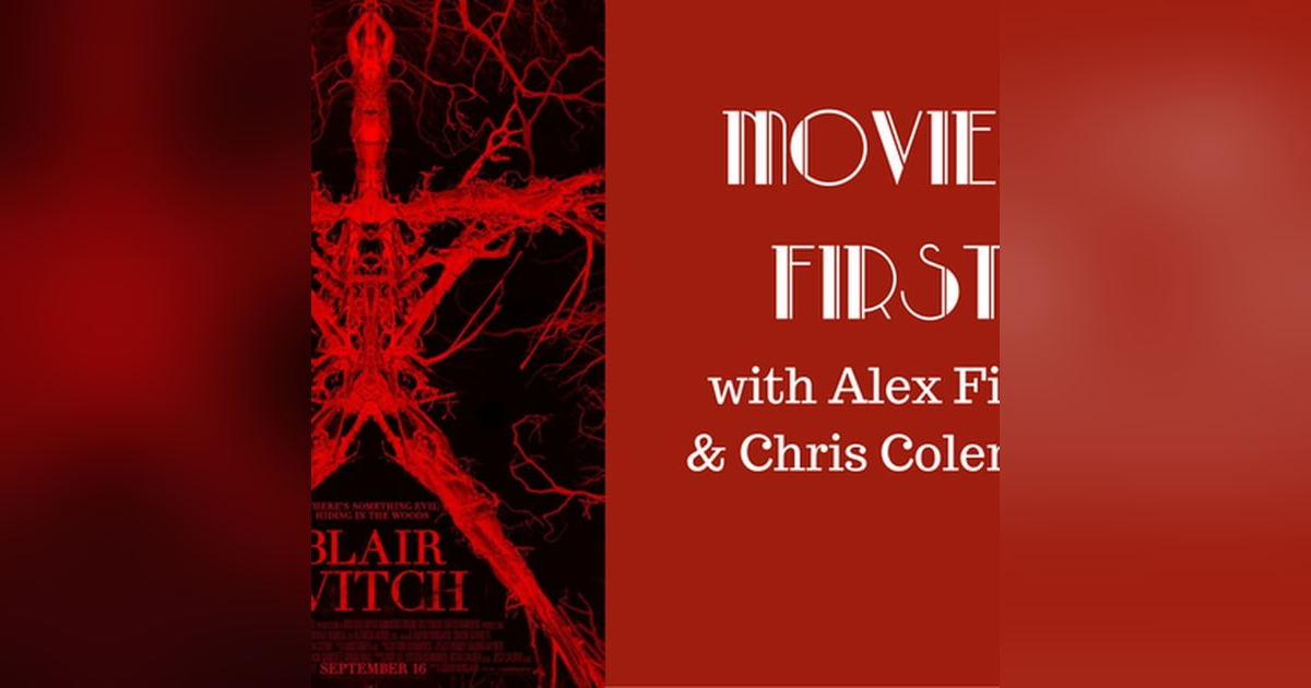 41: Movies First with Alex First & Chris Coleman - Blair Witch (2016) 41: Movies First with Alex First & Chris Coleman - Blair Witch (2016)