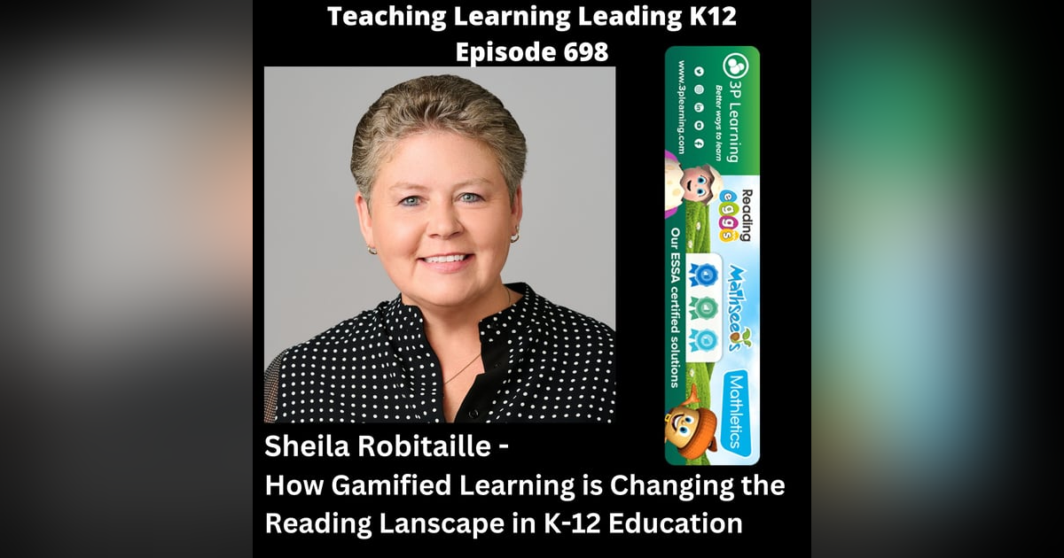 Sheila Robitaille - How Gamified Learning is Changing the Reading Landscape in K-12 Education - 698 Sheila Robitaille - How Gamified Learning is Changing the Reading Landscape in K-12 Education - 698