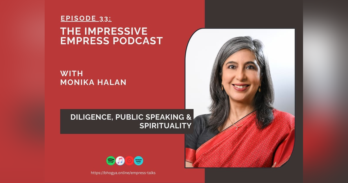 Ep. 33 : Diligence, Public Speaking & Spirituality with Monika Halan Ep. 33 : Diligence, Public Speaking & Spirituality with Monika Halan