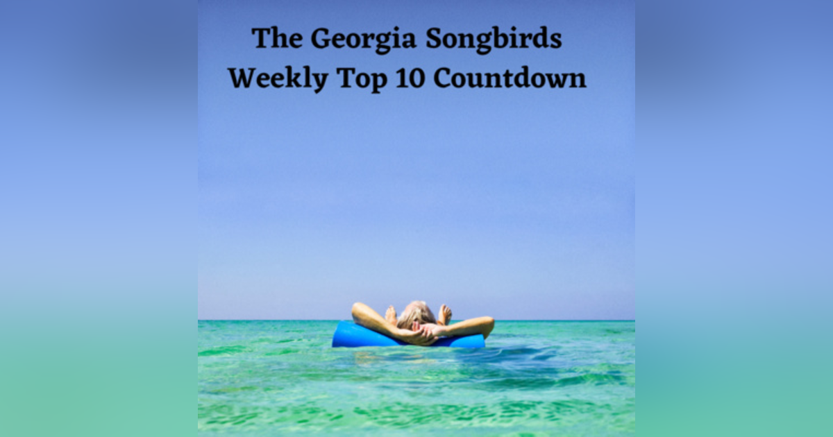 The Georgia Songbirds Weekly Top 10 Countdown Week 123 The Georgia Songbirds Weekly Top 10 Countdown Week 123