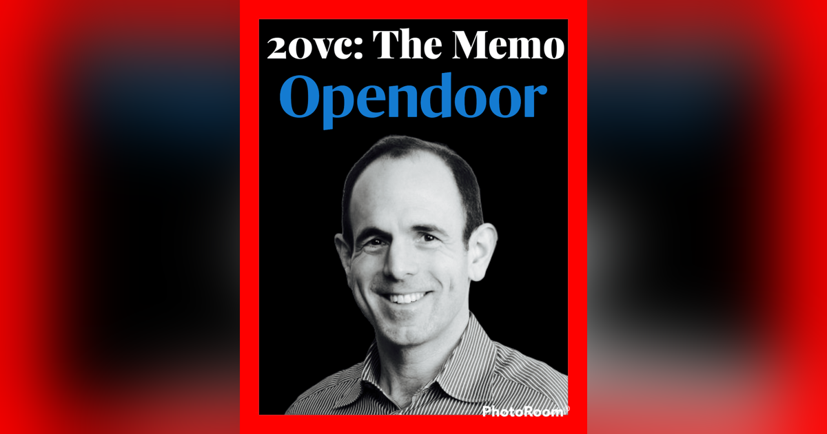 20VC: The Opendoor Memo: Keith Rabois on The Origins of Opendoor from a Conversation with Peter Thiel, Why Cash is Not a Competitive Moat for Startups Today and What People Misunderstand About Black Swan Events in Real Estate and How it Imp 20VC: The Opendoor Memo: Keith Rabois on The Origins of Opendoor from a Conversation with Peter Thiel, Why Cash is Not a Competitive Moat for Startups Today and What People Misunderstand About Black Swan Events in Real Estate and How it Imp