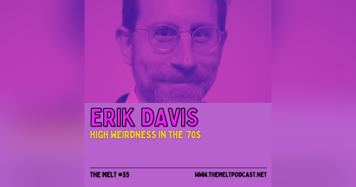 Erik Davis | High Weirdness in the '70s Erik Davis | High Weirdness in the '70s