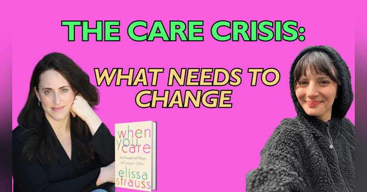 image for Care Is the Glue Holding Us Together (with Elissa Strauss)