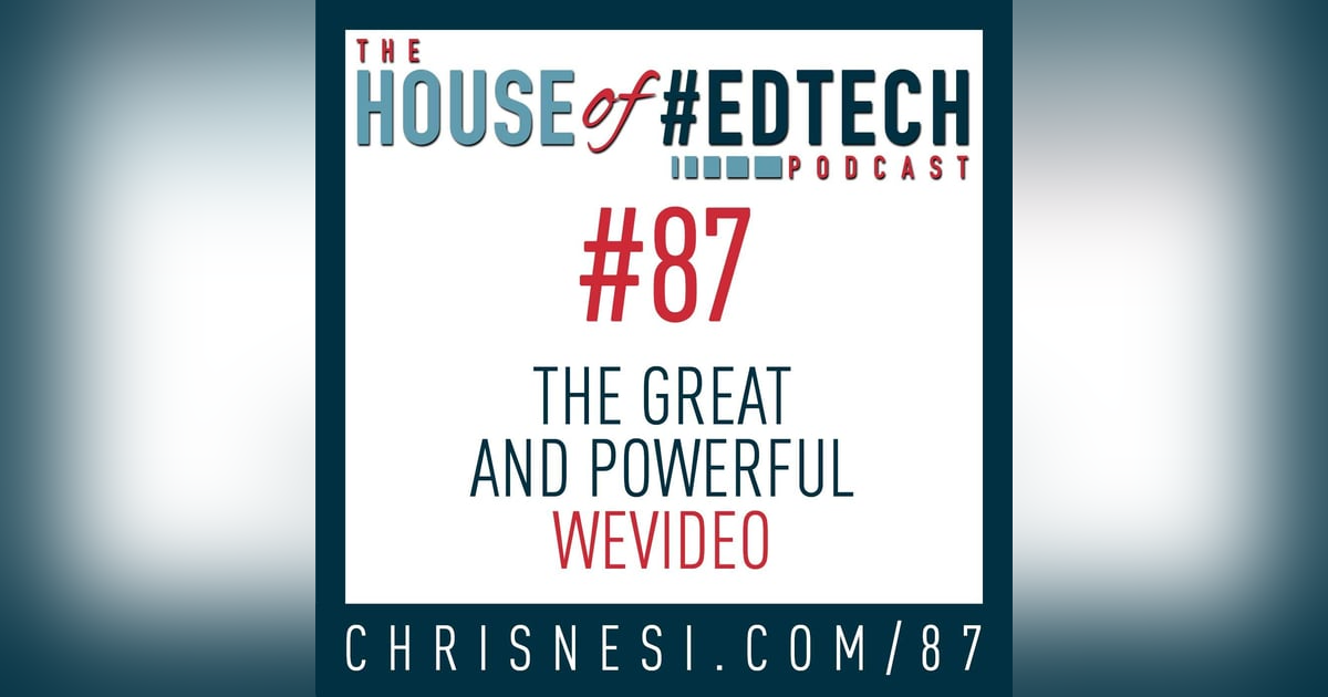 The Great and Powerful WeVideo with Bruce Reicher - HoET087 The Great and Powerful WeVideo with Bruce Reicher - HoET087