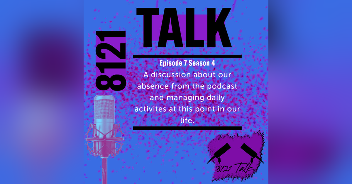 8121 Talk...Ep. 0407...Aging,Aching and Lifing 8121 Talk...Ep. 0407...Aging,Aching and Lifing