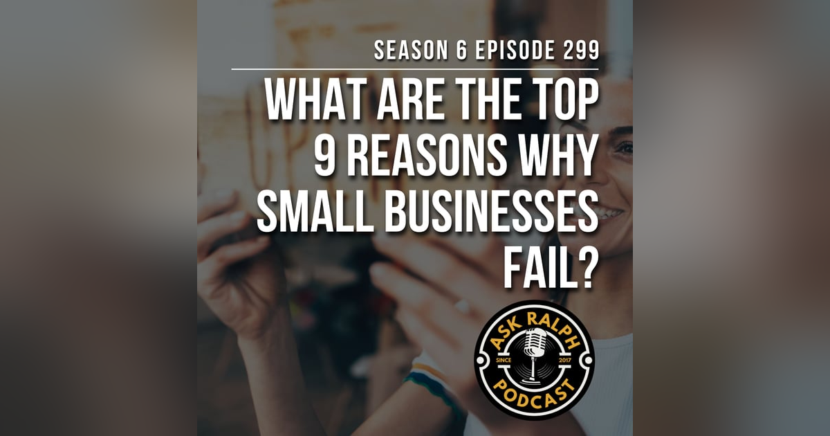 What are the top 9 reasons why small businesses fail? What are the top 9 reasons why small businesses fail?