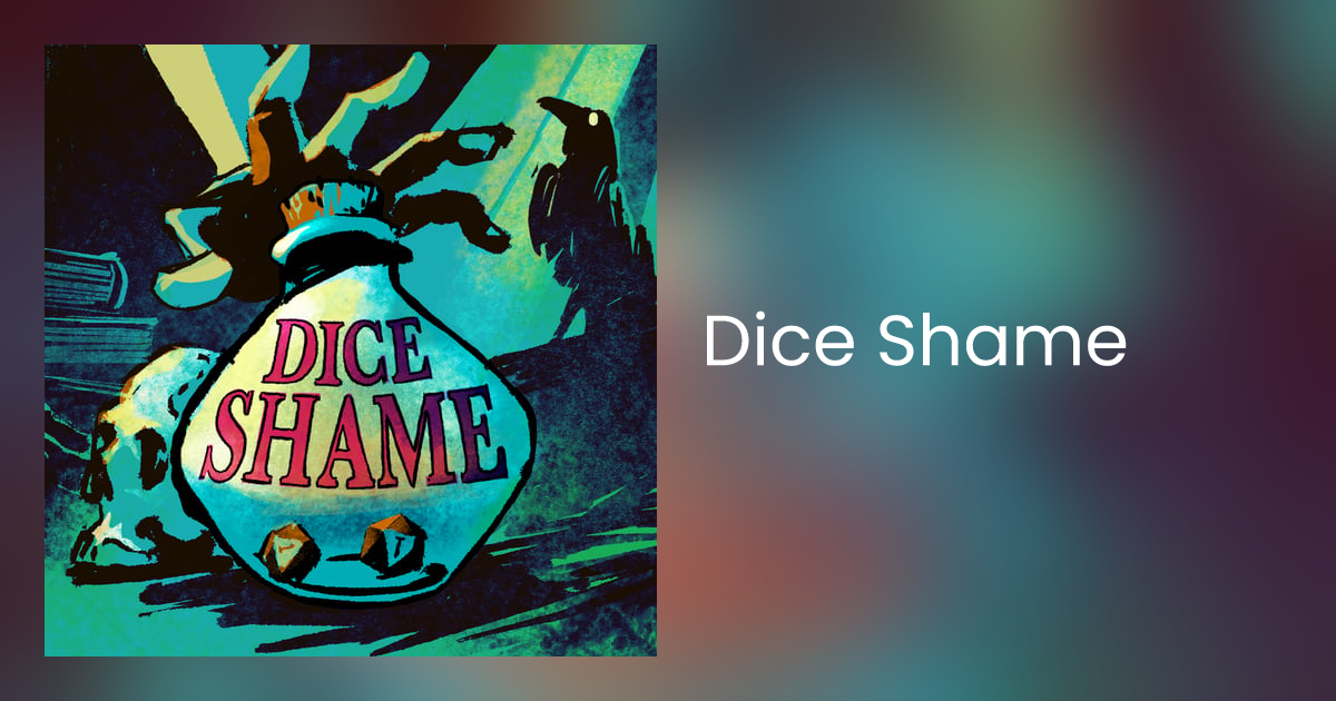 www.diceshamepodcast.com
